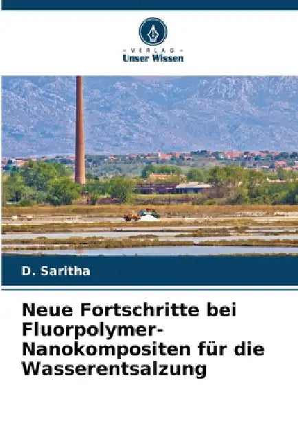 Neue Fortschritte bei Fluorpolymer-Nanokompositen für die Wasserentsalzung by D. Saritha