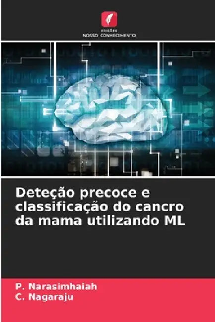 Deteção precoce e classificação do cancro da mama utilizando ML by P. Narasimhaiah, C. Nagaraju