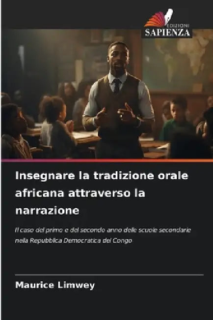 Insegnare la tradizione orale africana attraverso la narrazione by Maurice Limwey