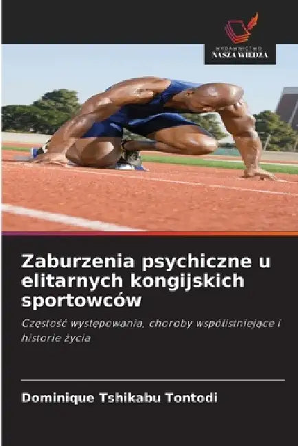 Zaburzenia psychiczne u elitarnych kongijskich sportowców by Dominique Tshikabu Tontodi