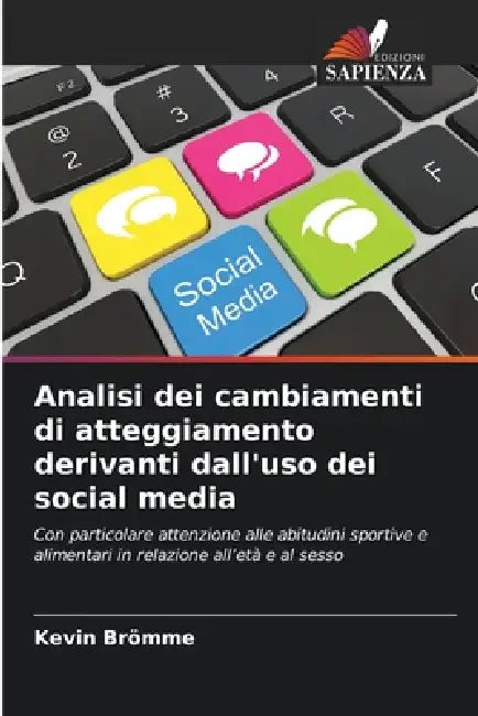 Analisi dei cambiamenti di atteggiamento derivanti dall'uso dei social media by Kevin Brömme