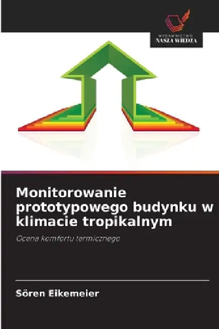 Monitorowanie prototypowego budynku w klimacie tropikalnym by Sören Eikemeier