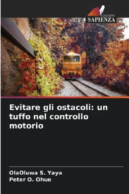 Evitare gli ostacoli: un tuffo nel controllo motorio by Olaoluwa S. Yaya, Peter O. Ohue