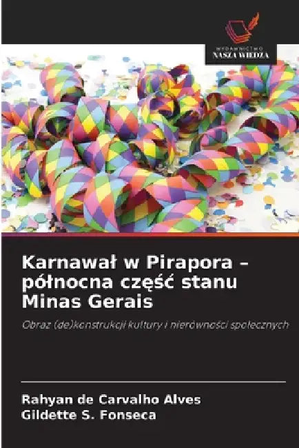 Karnawal w Pirapora - pólnocna częśc stanu Minas Gerais by Rahyan de Carvalho Alves, Gildette S. Fonseca