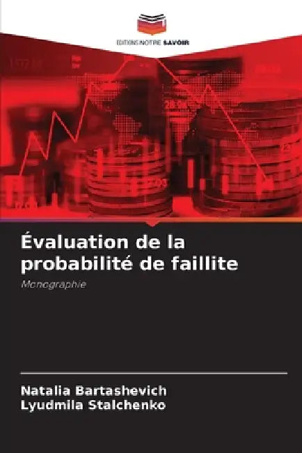 Évaluation de la probabilité de faillite by Natalia Bartashevich, Lyudmila Stalchenko