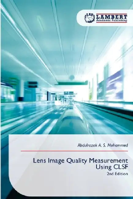 Lens Image Quality Measurement Using CLSF by Abdulrazak A. S. Mohammed