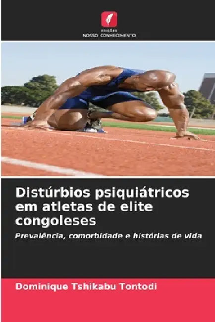Distúrbios psiquiátricos em atletas de elite congoleses by Dominique Tshikabu Tontodi