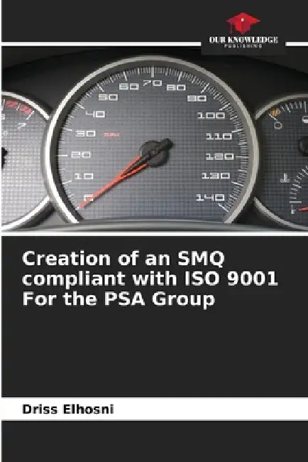 Creation of an SMQ compliant with ISO 9001 For the PSA Group by Driss Elhosni