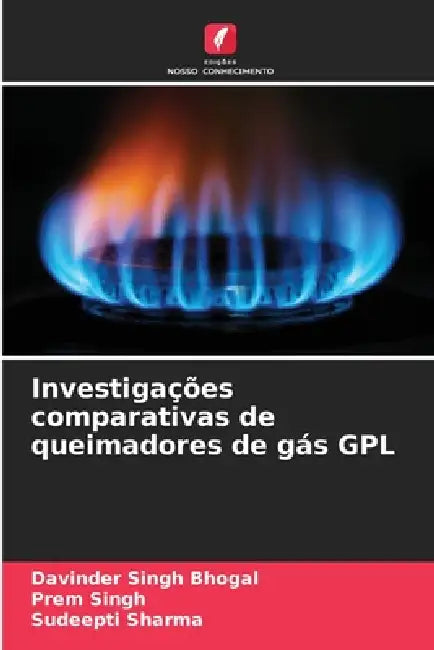 Investigações comparativas de queimadores de gás GPL by Davinder Singh Bhogal, Prem Singh, Sudeepti Sharma