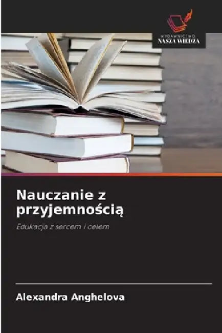 Nauczanie z przyjemnością by Alexandra Anghelova