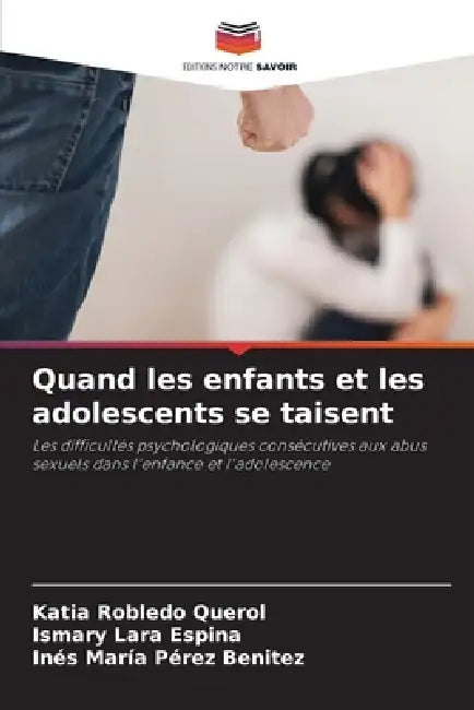Quand les enfants et les adolescents se taisent by Katia Robledo Querol, Ismary Lara Espina, Inés María Pérez Benitez