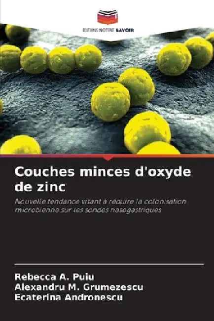 Couches minces d'oxyde de zinc by Rebecca A. Puiu, Alexandru M. Grumezescu, Ecaterina Andronescu