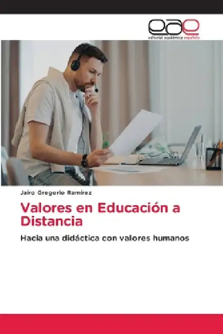 Valores en Educación a Distancia by Jairo Gregorio Ramírez