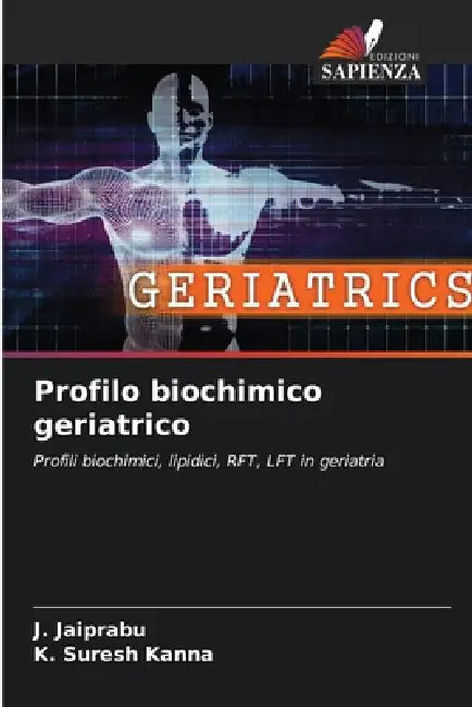 Profilo biochimico geriatrico by J. Jaiprabu, K. Suresh Kanna