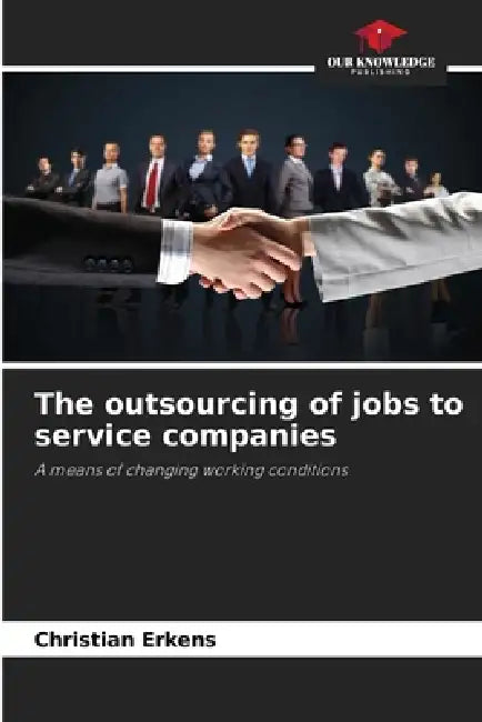 The outsourcing of jobs to service companies by Christian Erkens