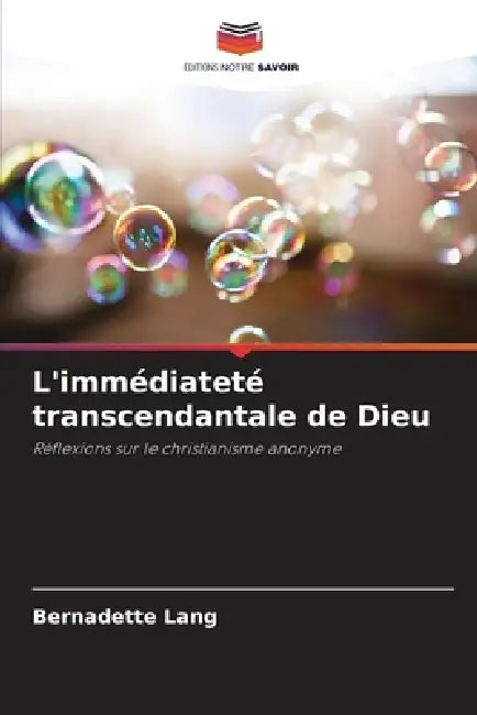 L'immédiateté transcendantale de Dieu by Bernadette Lang