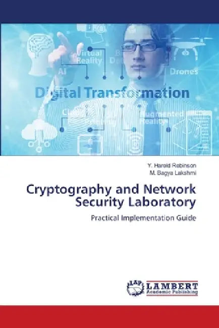 Cryptography and Network Security Laboratory by Y. Harold Robinson, M. Bagya Lakshmi