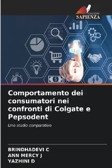 Comportamento dei consumatori nei confronti di Colgate e Pepsodent by Brindhadevi C, Ann Mercy J, Yazhini D