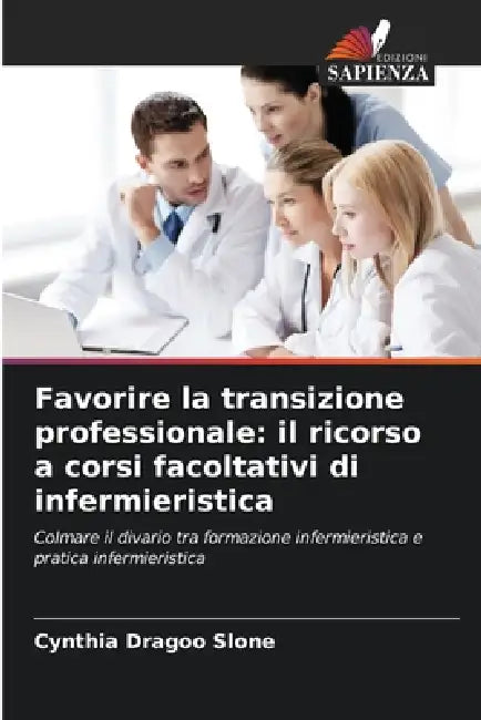 Favorire la transizione professionale: il ricorso a corsi facoltativi di infermieristica by Cynthia Dragoo Slone