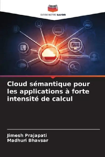 Cloud sémantique pour les applications à forte intensité de calcul by Jimesh Prajapati, Madhuri Bhavsar