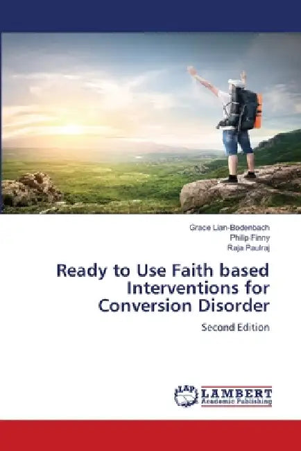 Ready to Use Faith based Interventions for Conversion Disorder by Grace Lian-Bodenbach, Philip Finny, Raja Paulraj