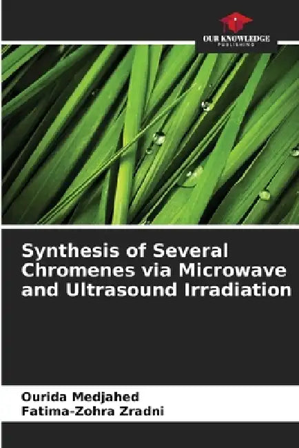 Synthesis of Several Chromenes via Microwave and Ultrasound Irradiation by Ourida Medjahed, Fatima-Zohra Zradni