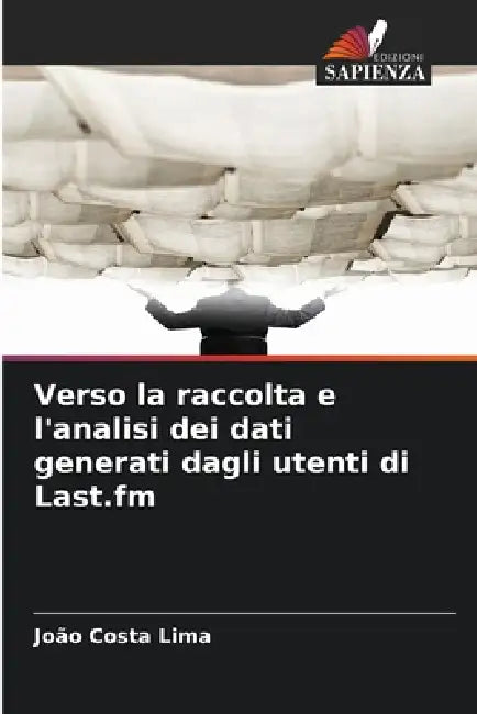 Verso la raccolta e l'analisi dei dati generati dagli utenti di Last.fm by João Costa Lima