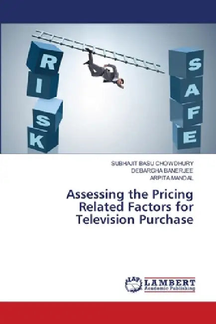 Assessing the Pricing Related Factors for Television Purchase by Subhajit Basu Chowdhury, Debargha Banerjee, Arpita Mandal