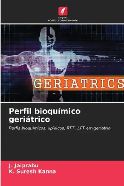 Perfil bioquímico geriátrico by J. Jaiprabu, K. Suresh Kanna