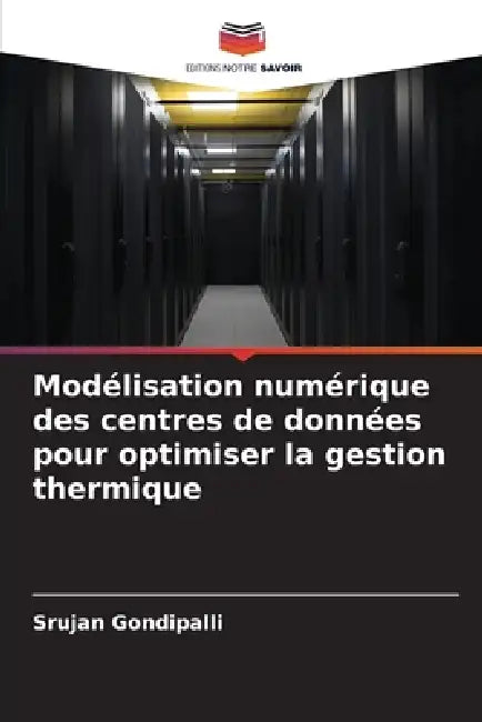 Modélisation numérique des centres de données pour optimiser la gestion thermique by Srujan Gondipalli