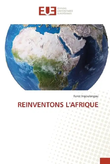 Reinventons l'Afrique by Farez Ingoulangou