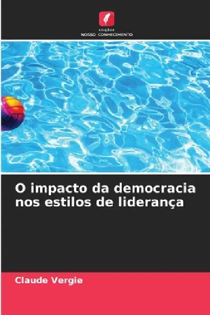 O impacto da democracia nos estilos de liderança by Claude Vergie
