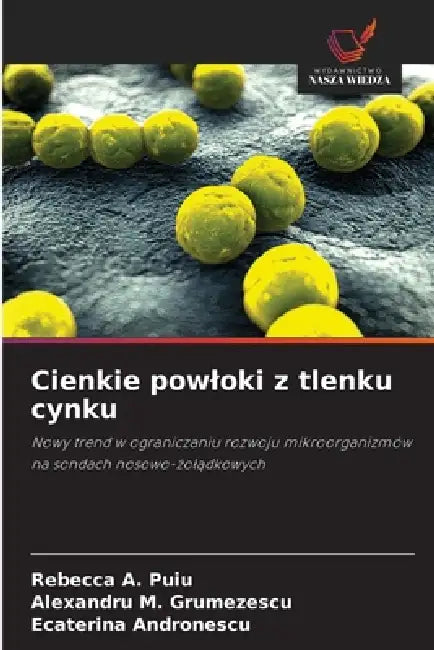 Cienkie powloki z tlenku cynku by Rebecca A. Puiu, Alexandru M. Grumezescu, Ecaterina Andronescu