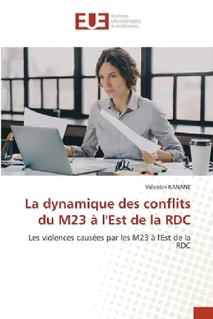 La dynamique des conflits du M23 à l'Est de la RDC by Valentin Kanane