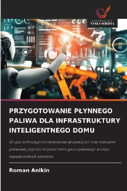 Przygotowanie Plynnego Paliwa Dla Infrastruktury Inteligentnego Domu by Roman Anikin