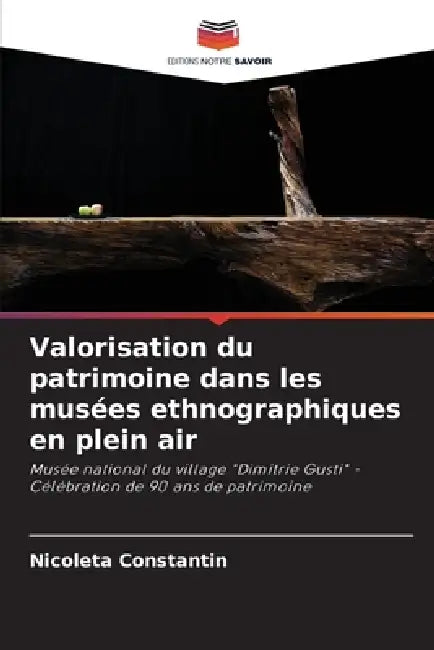 Valorisation du patrimoine dans les musées ethnographiques en plein air by Nicoleta Constantin