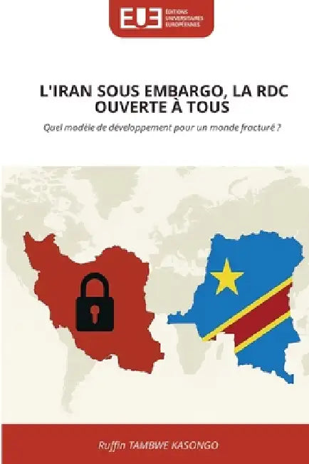 L'Iran Sous Embargo, La Rdc Ouverte À Tous by Ruffin Tambwe Kasongo