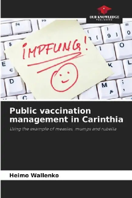 Public vaccination management in Carinthia by Heimo Wallenko