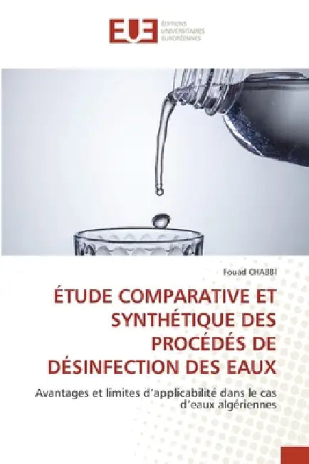 Étude Comparative Et Synthétique Des Procédés de Désinfection Des Eaux by Fouad Chabbi