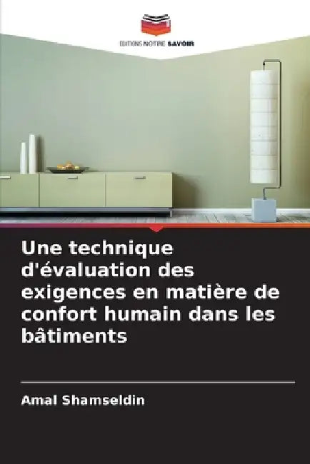 Une technique d'évaluation des exigences en matière de confort humain dans les bâtiments by Amal Shamseldin
