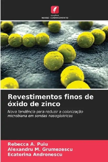 Revestimentos finos de óxido de zinco by Rebecca A. Puiu, Alexandru M. Grumezescu, Ecaterina Andronescu