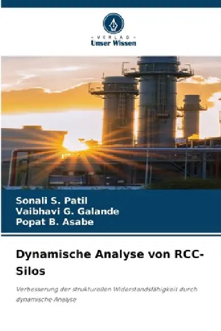Dynamische Analyse von RCC-Silos by Sonali S. Patil, Vaibhavi G. Galande, Popat B. Asabe