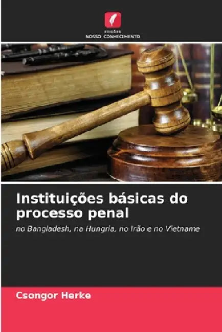 Instituições básicas do processo penal by Csongor Herke