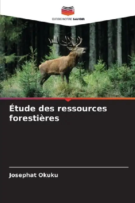 Étude des ressources forestières by Josephat Okuku