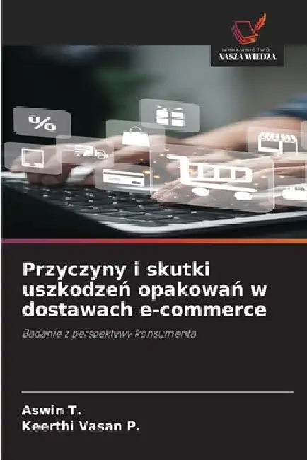 Przyczyny i skutki uszkodzeń opakowań w dostawach e-commerce by Aswin T, Keerthi Vasan P