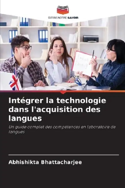 Intégrer la technologie dans l'acquisition des langues by Abhishikta Bhattacharjee