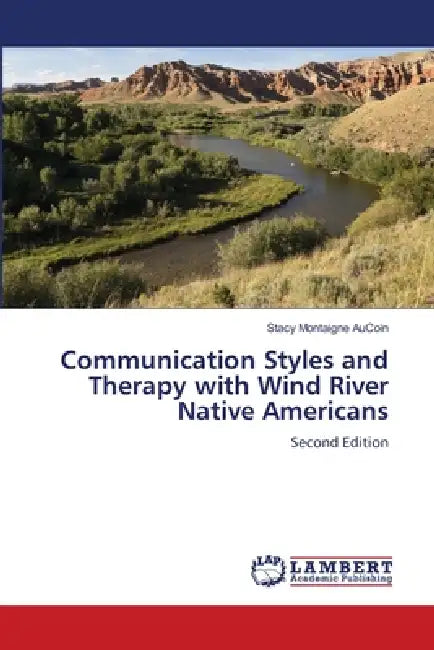 Communication Styles and Therapy with Wind River Native Americans by Stacy Montaigne Aucoin