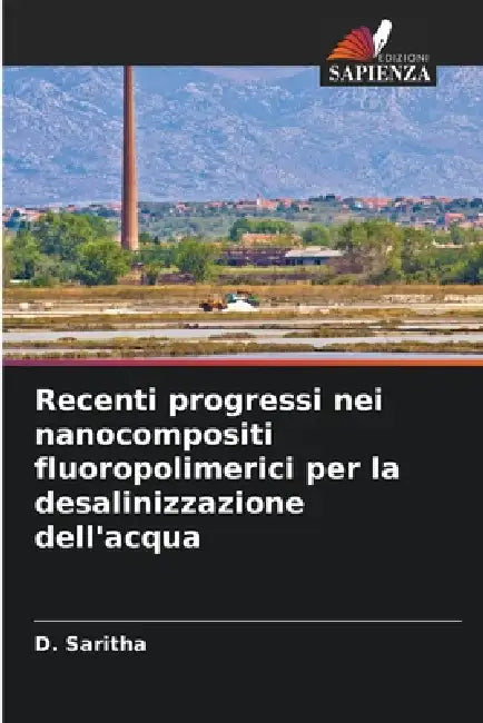 Recenti progressi nei nanocompositi fluoropolimerici per la desalinizzazione dell'acqua by D. Saritha