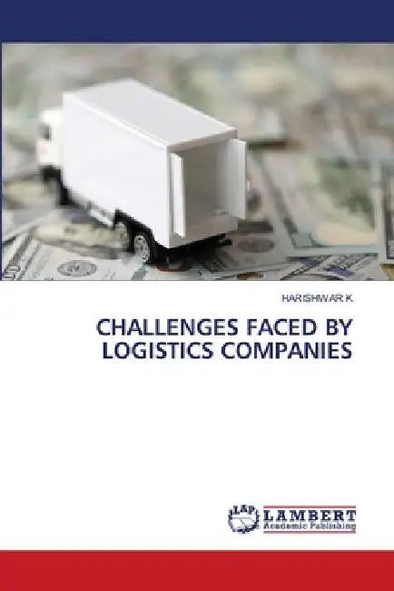 Challenges Faced by Logistics Companies by Harishwar K