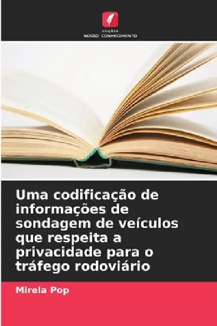 Uma codificação de informações de sondagem de veículos que respeita a privacidade para o tráfego rodoviário by Mirela Pop